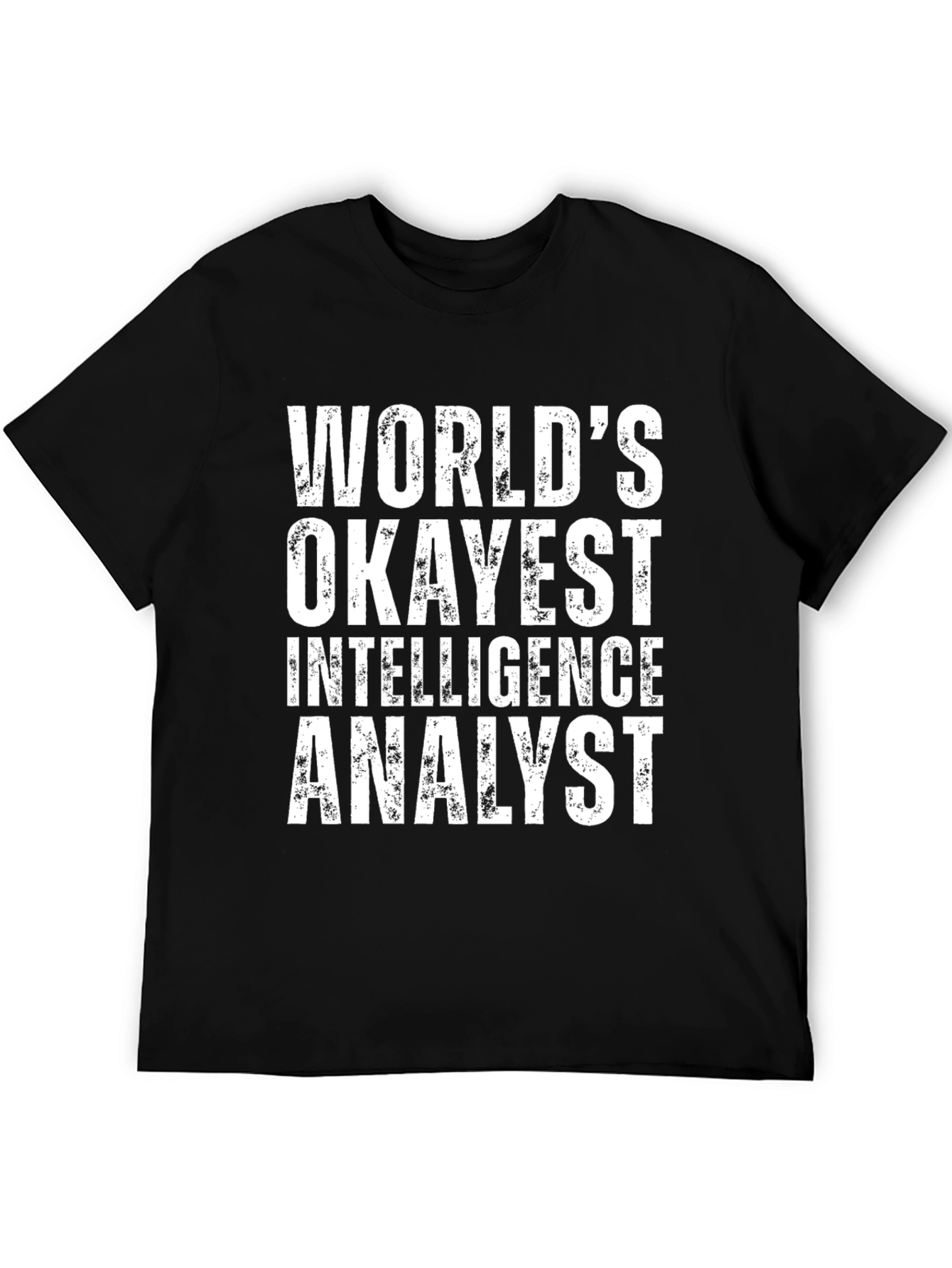 Okayest Intelligence Analyst T-Shirt