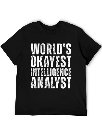 Okayest Intelligence Analyst T-Shirt