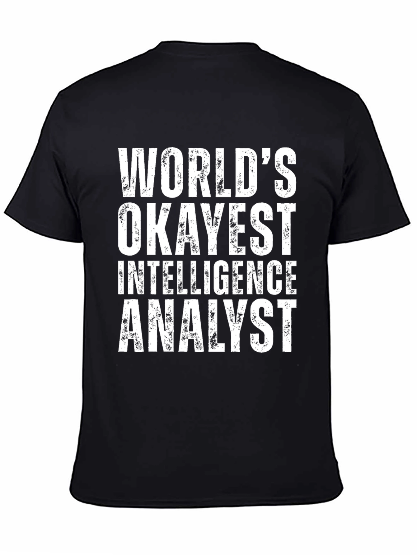 Okayest Intelligence Analyst T-Shirt