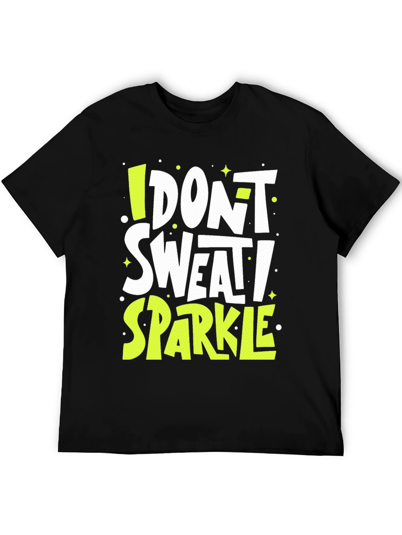 I Dont Sweat I Sparkle Graphic Tee