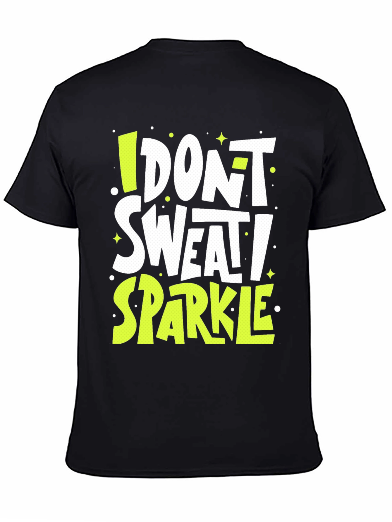 I Dont Sweat I Sparkle Graphic Tee