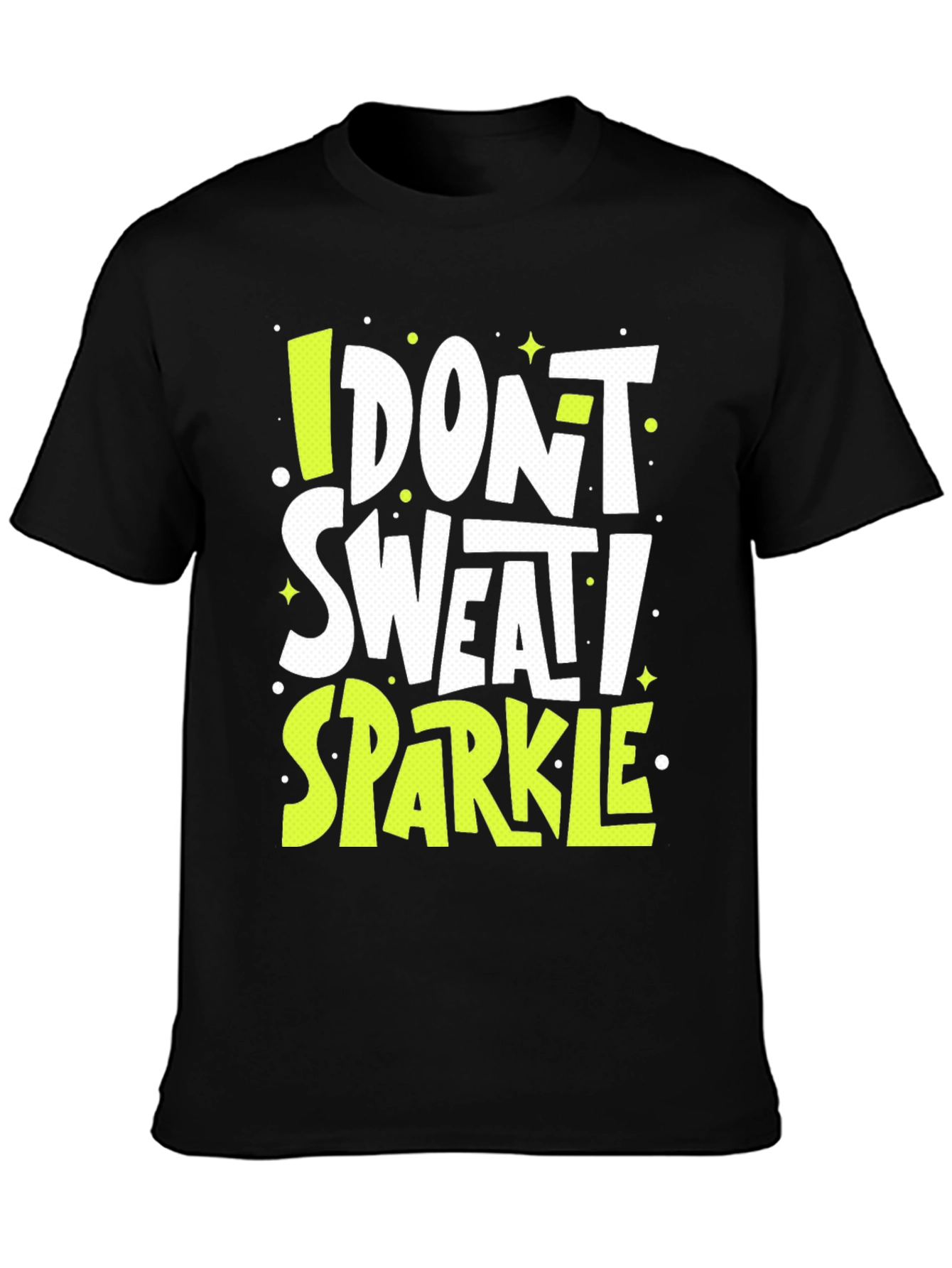 I Dont Sweat I Sparkle Graphic Tee