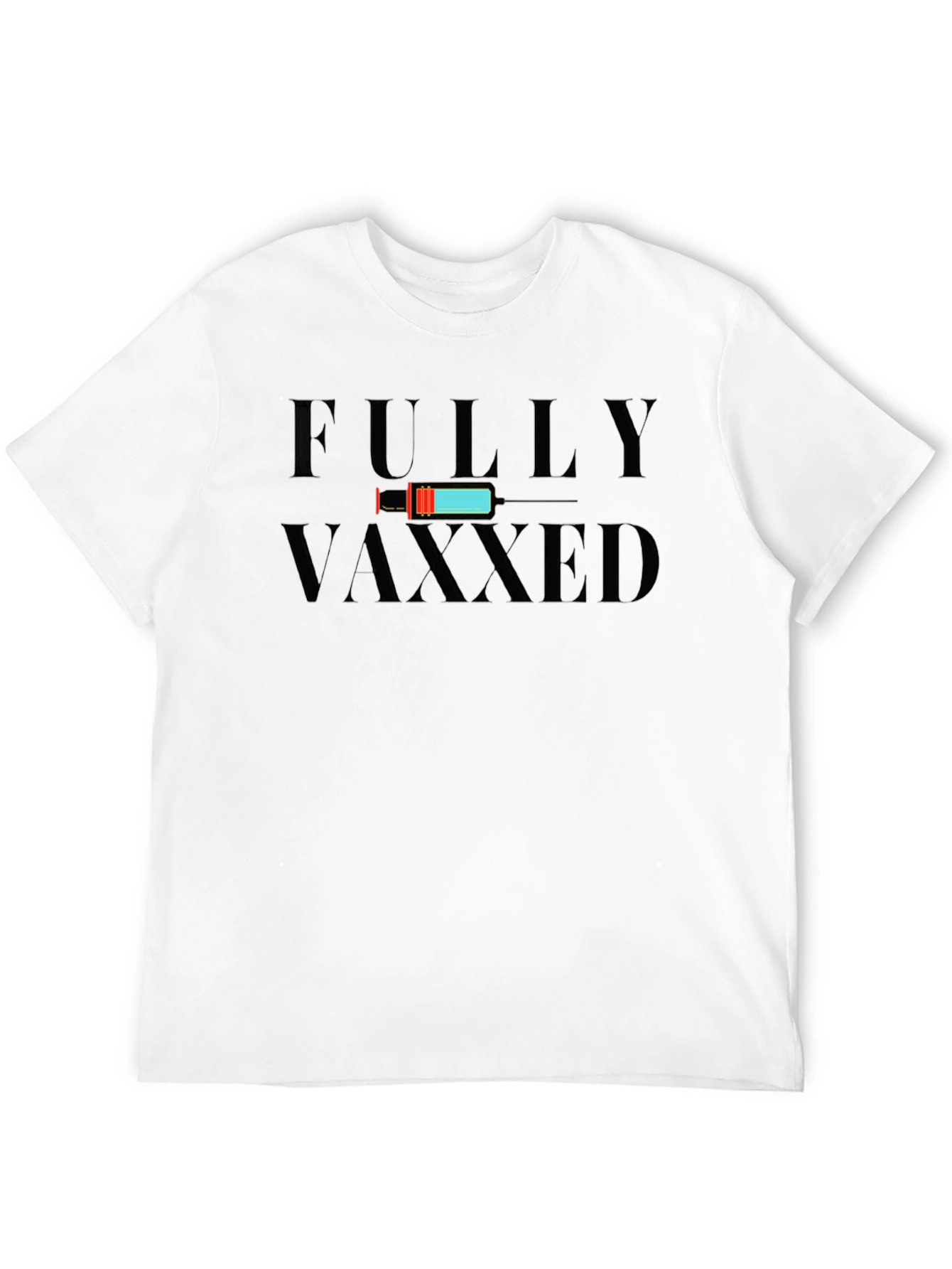 Fully Vaxxed Graphic T-Shirt - Vaccine Humor