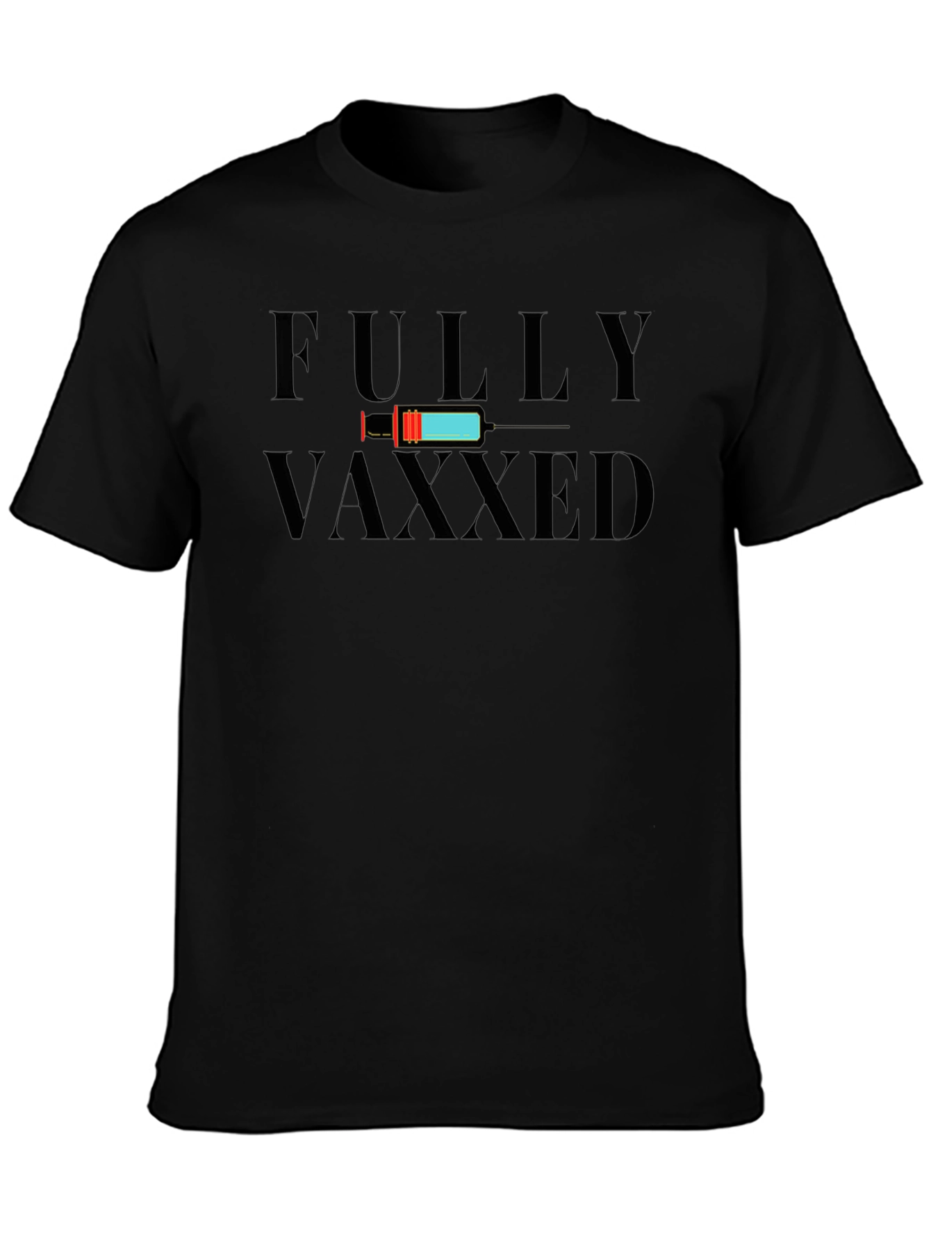 Fully Vaxxed Graphic T-Shirt - Vaccine Humor