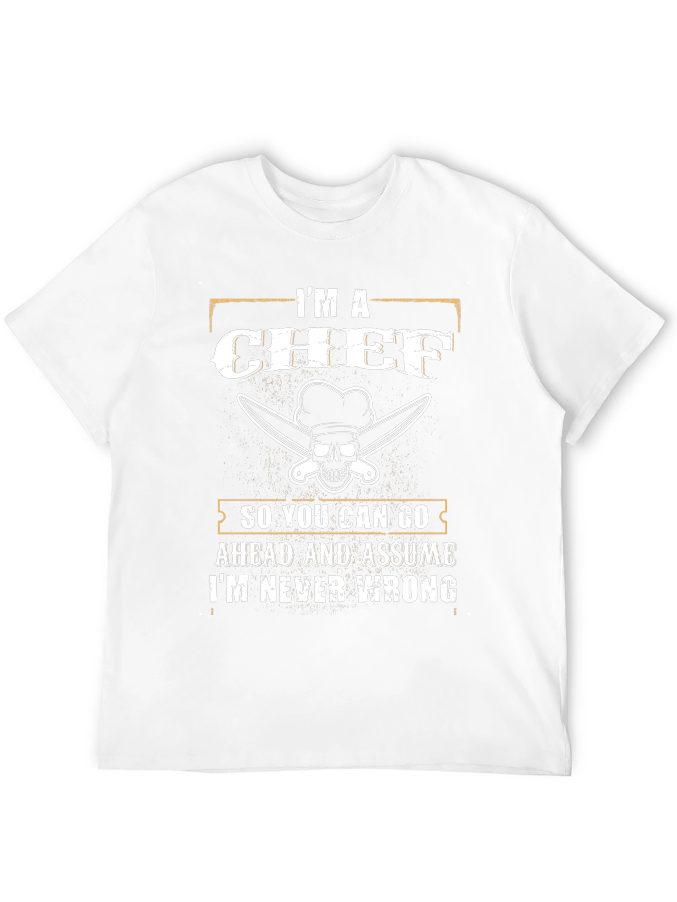 Im a Chef T-Shirt - Funny Culinary Apparel