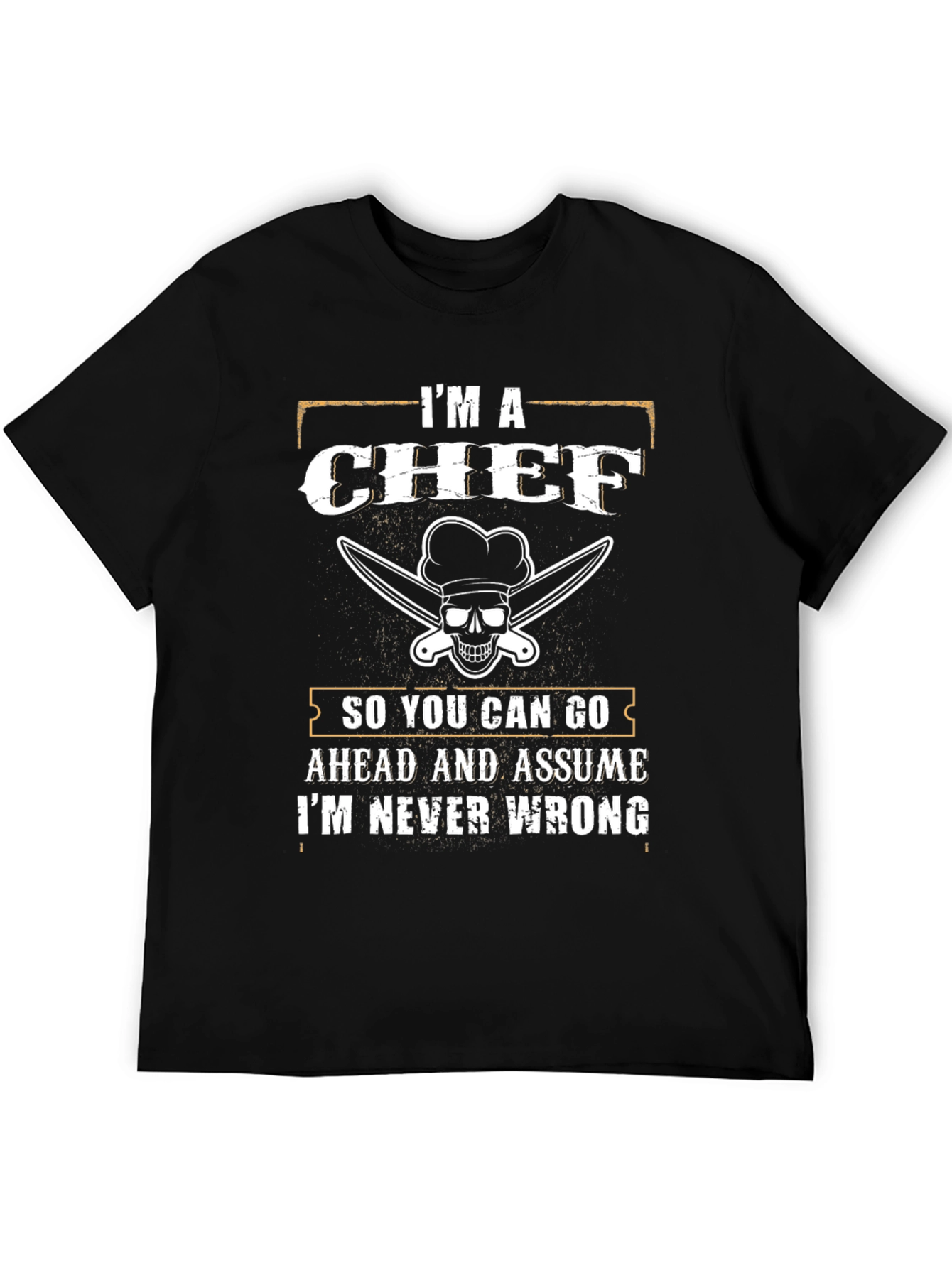 Im a Chef T-Shirt - Funny Culinary Apparel