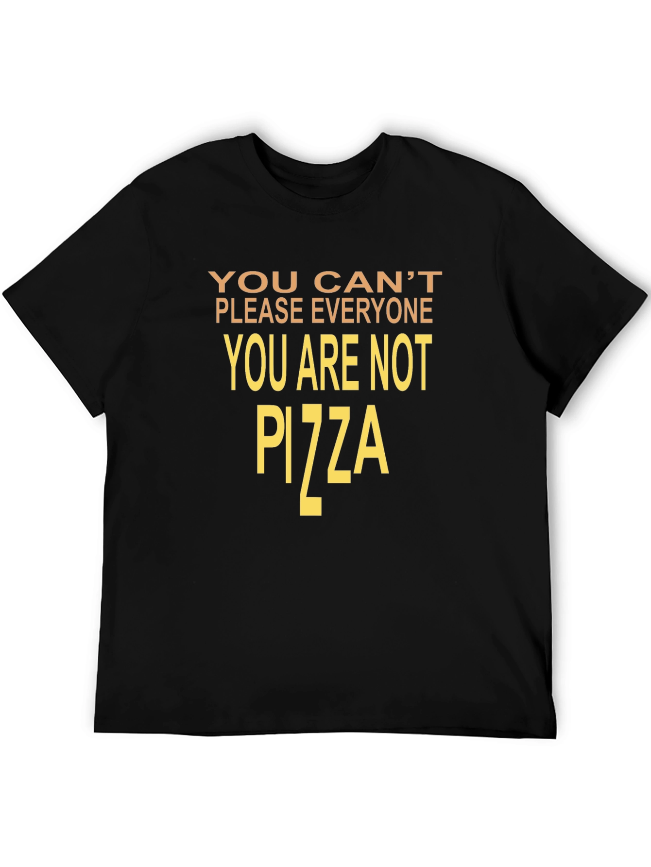 Humorous You Cant Please Everyone Graphic Tee