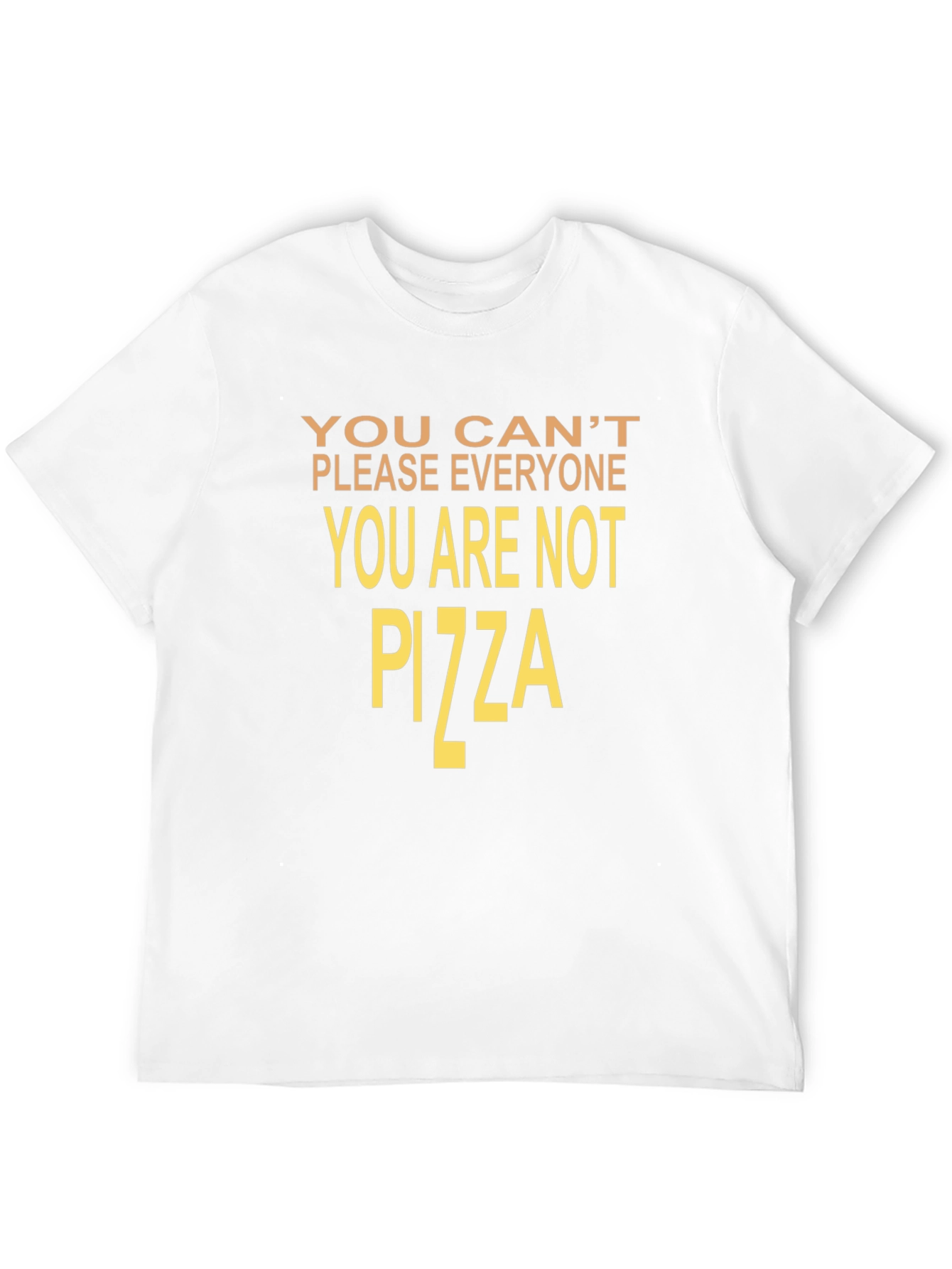 Humorous You Cant Please Everyone Graphic Tee