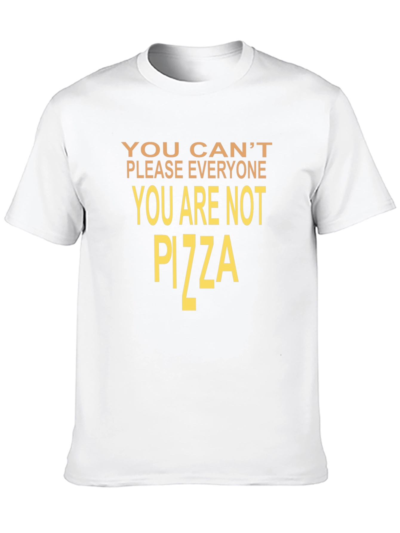 Humorous You Cant Please Everyone Graphic Tee