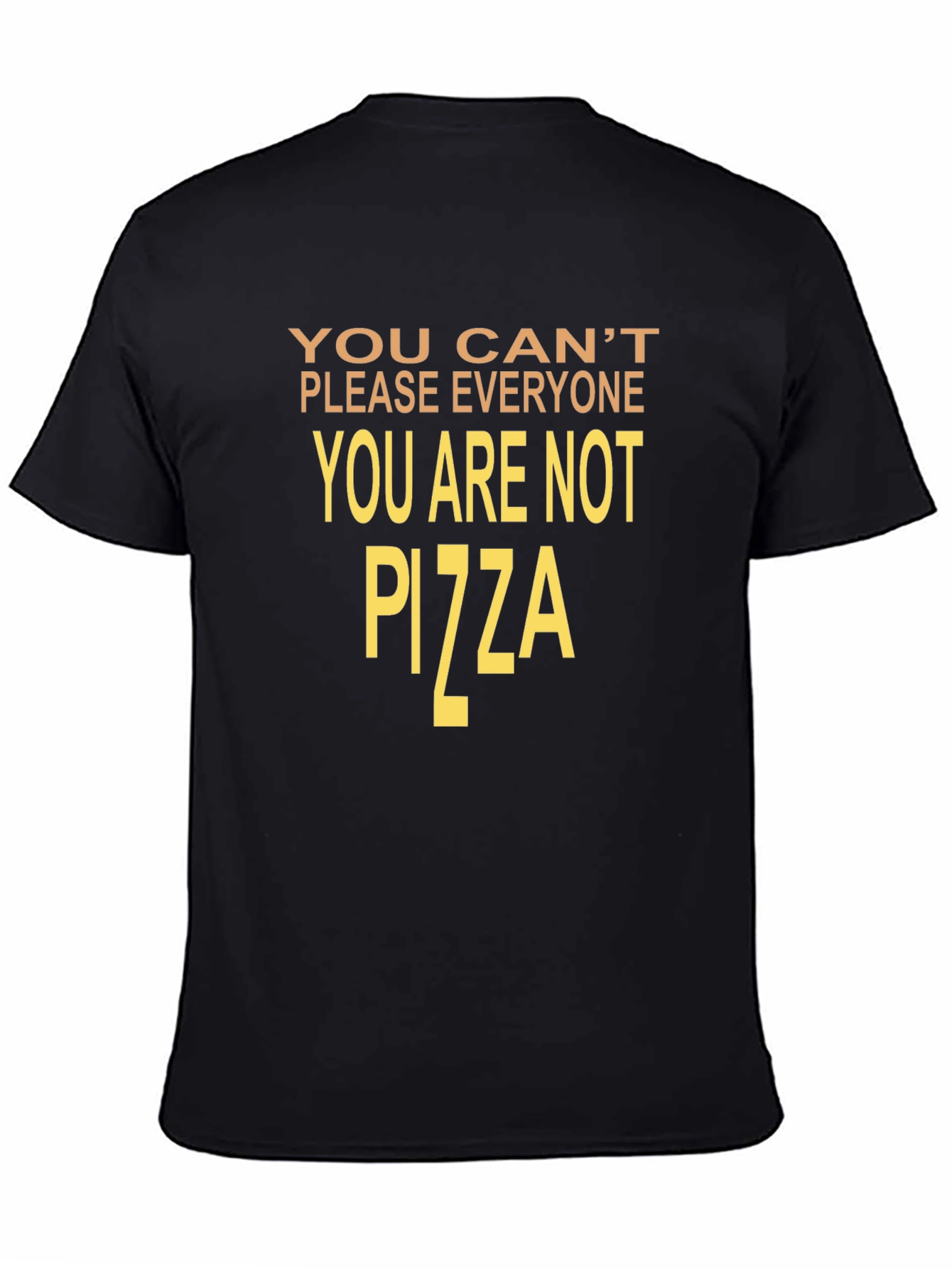 Humorous You Cant Please Everyone Graphic Tee