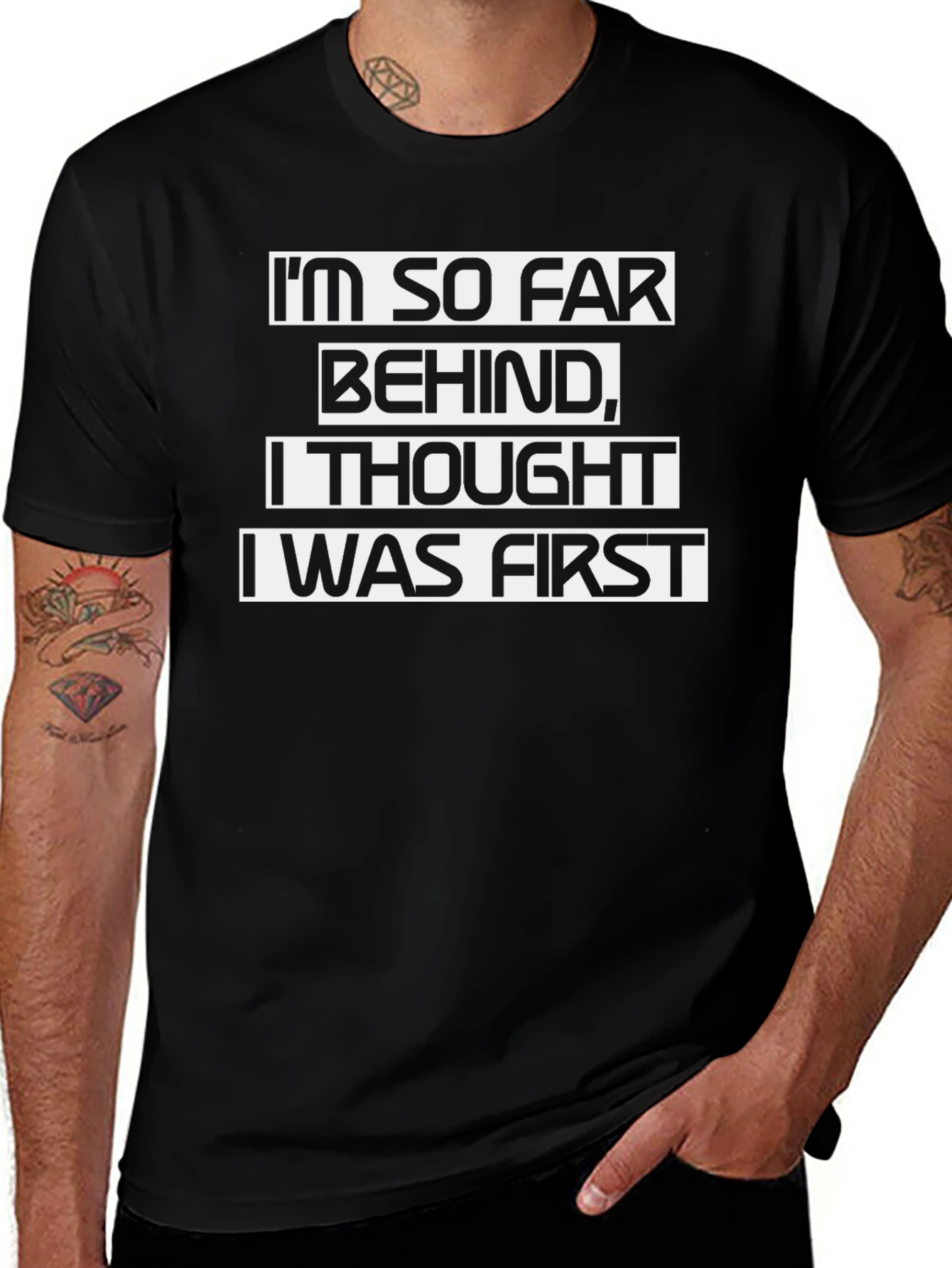 Funny Sarcastic T-Shirt - Im So Far Behind