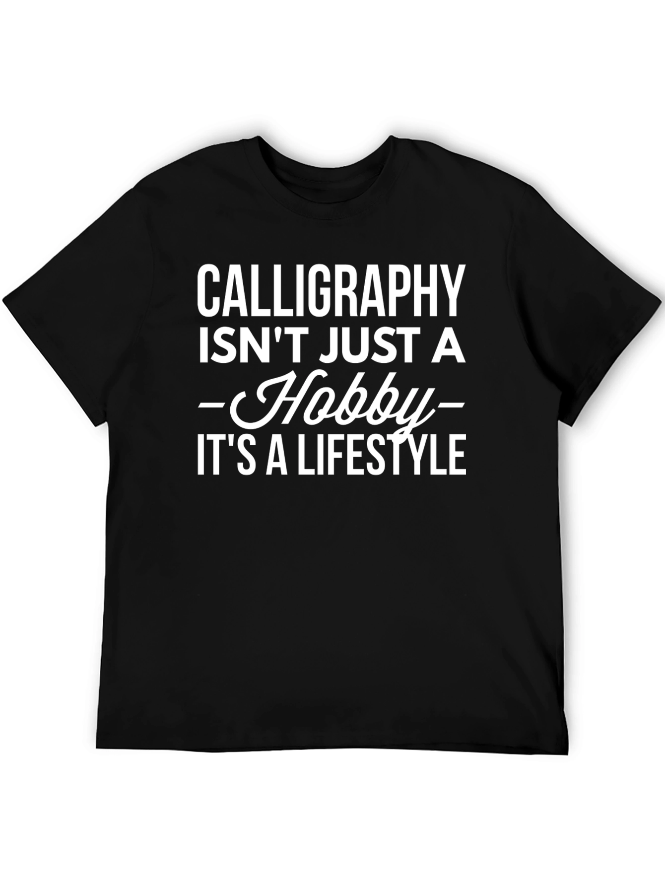 Calligraphy Lifestyle T-Shirt - Hobbyist Tee