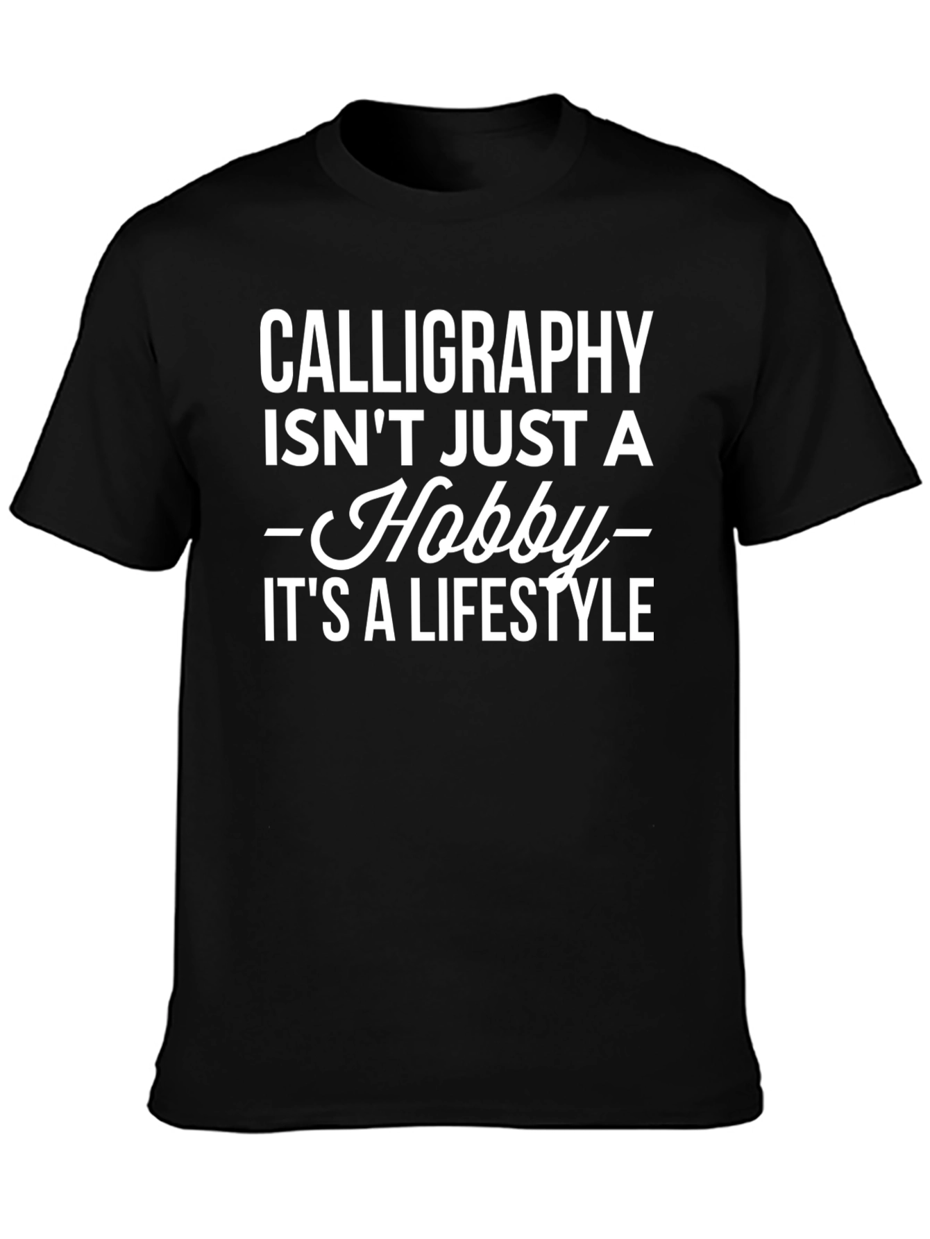 Calligraphy Lifestyle T-Shirt - Hobbyist Tee