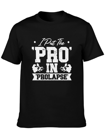 I Put The PRO In PROLAPSE T-Shirt