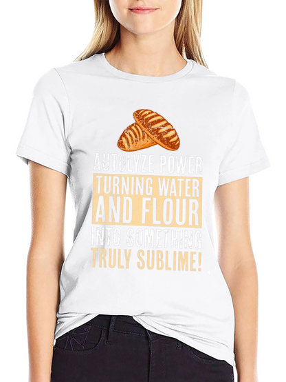 Autolyze Power Bread Baker T-Shirt