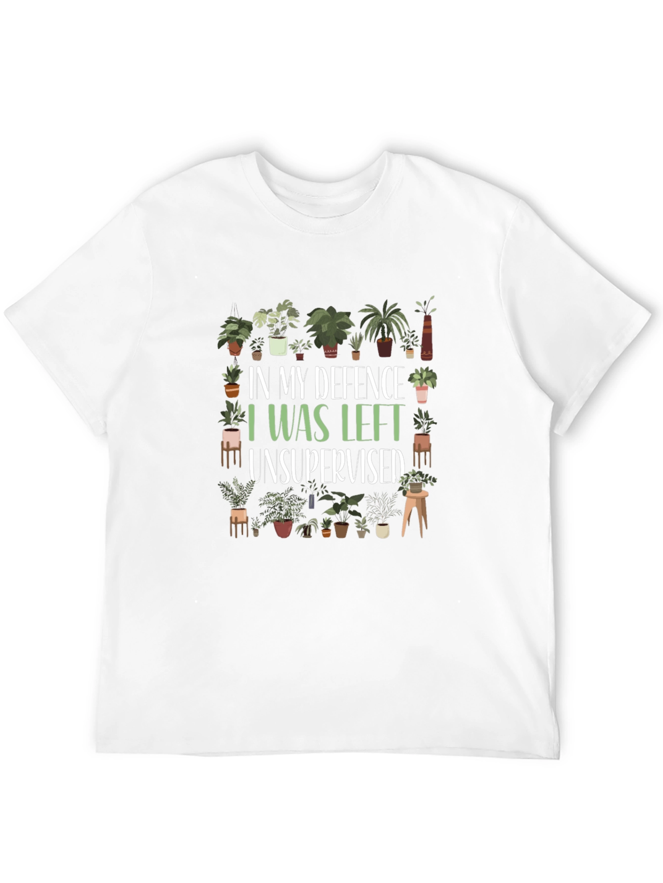 Funny Plant Lover T-Shirt - In My Defence Unsupervised