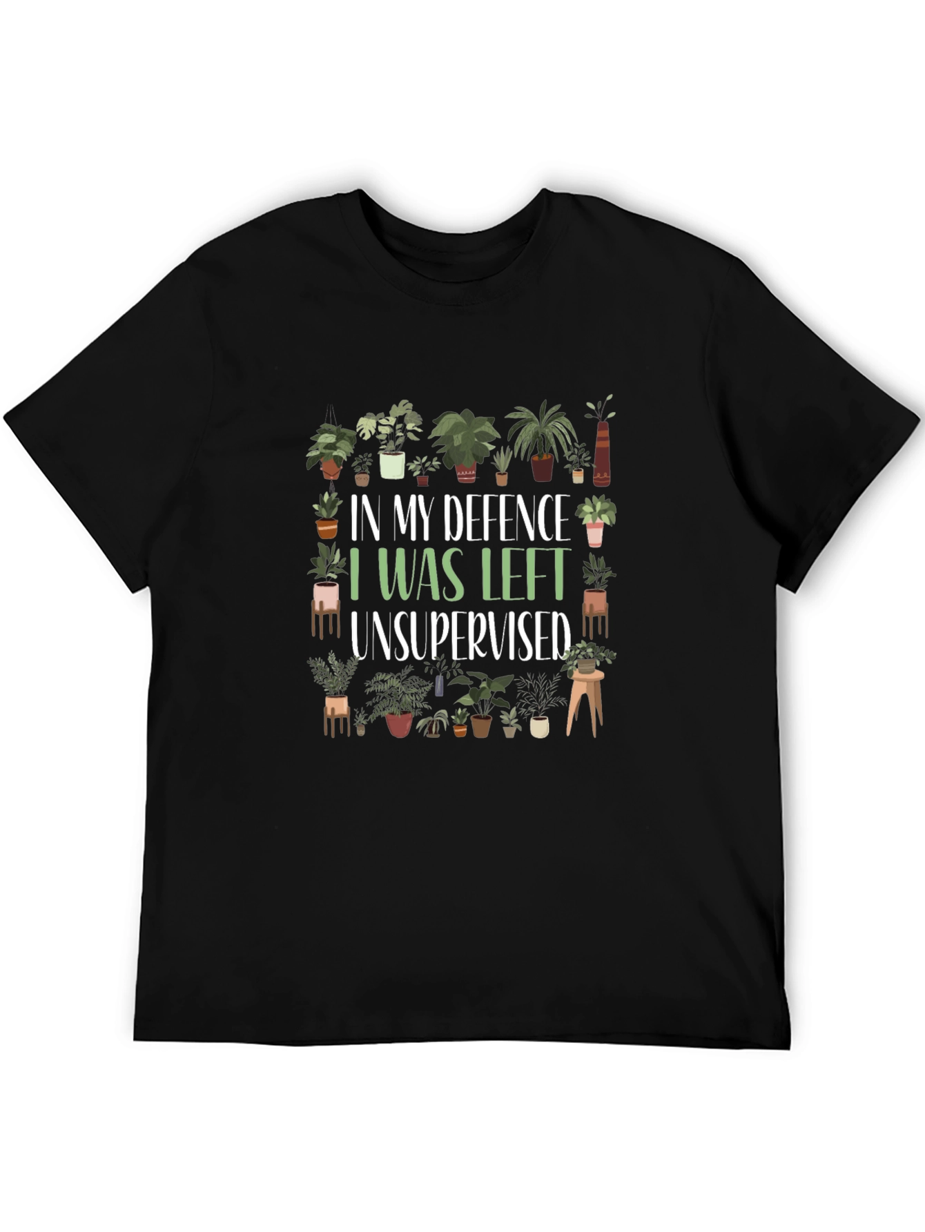 Funny Plant Lover T-Shirt - In My Defence Unsupervised