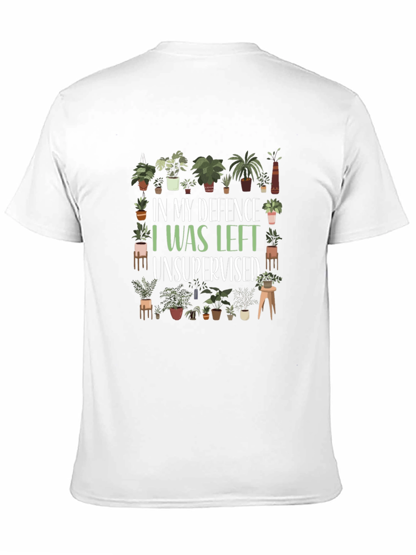 Funny Plant Lover T-Shirt - In My Defence Unsupervised