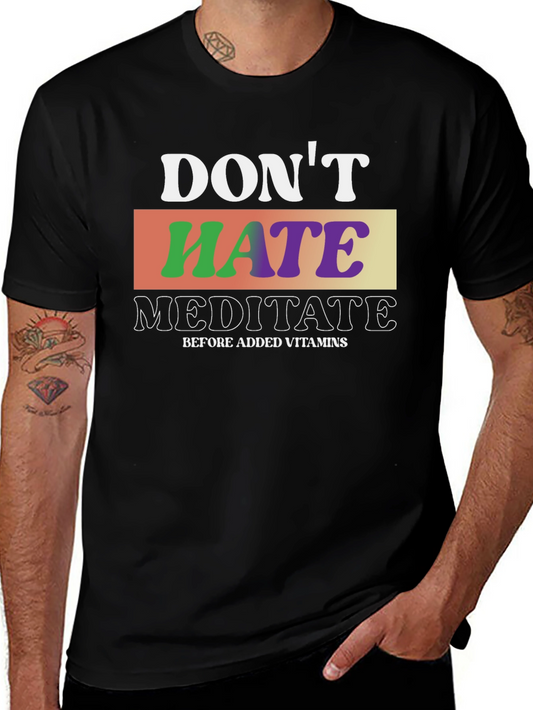 Dont Hate Meditate T-Shirt