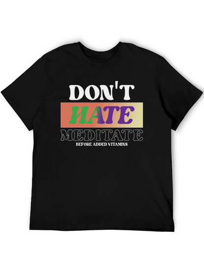 Dont Hate Meditate T-Shirt