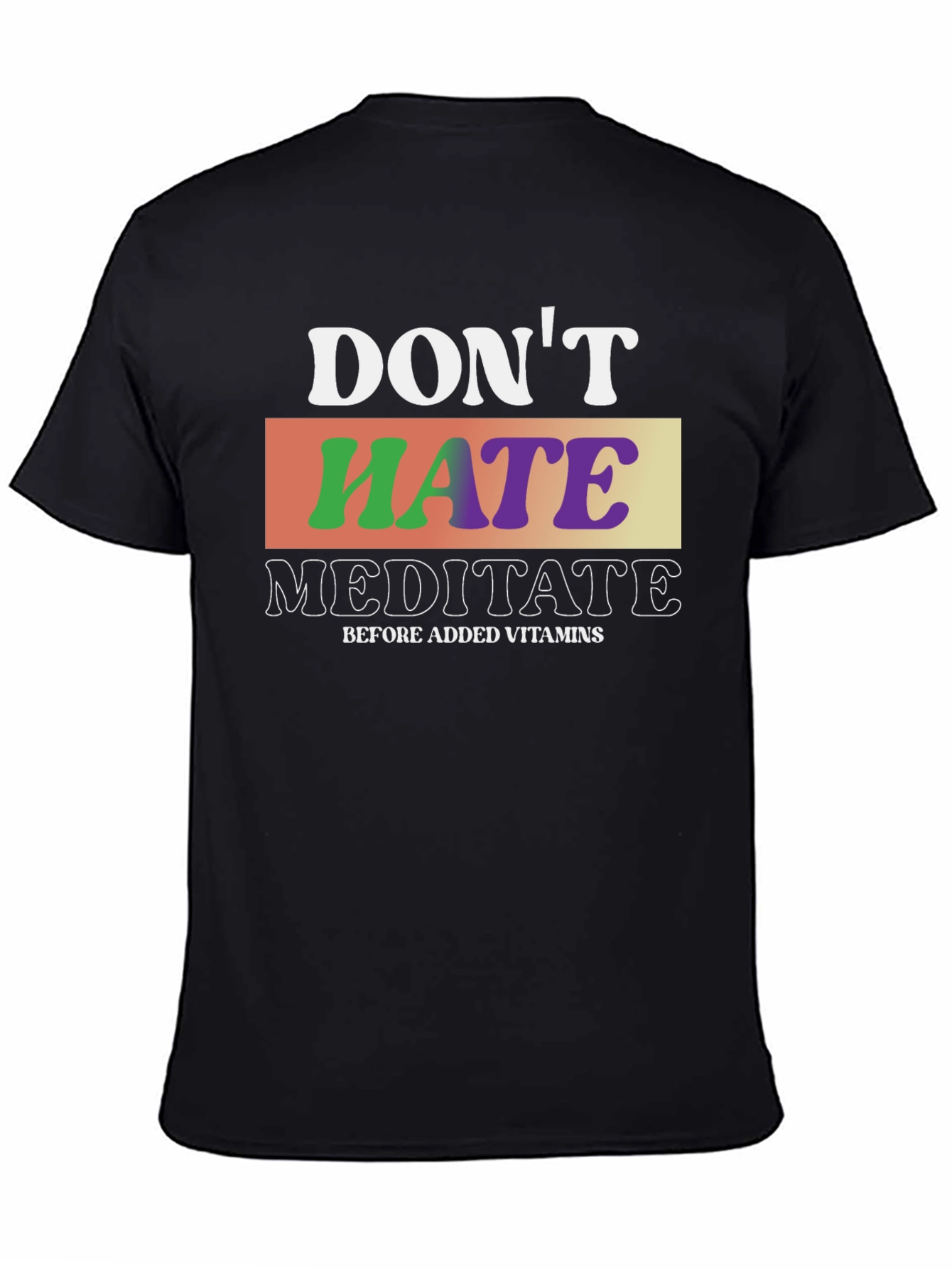 Dont Hate Meditate T-Shirt