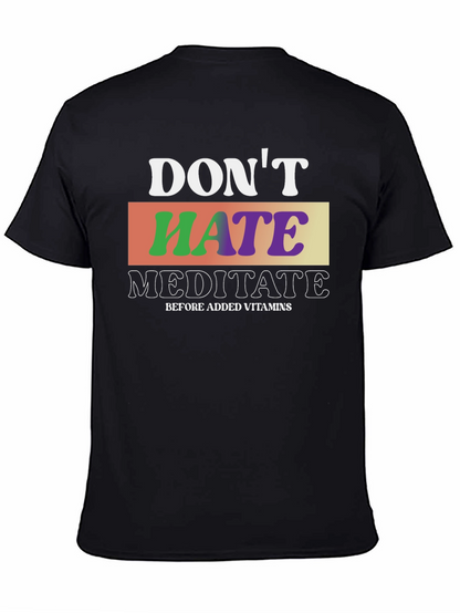 Dont Hate Meditate T-Shirt