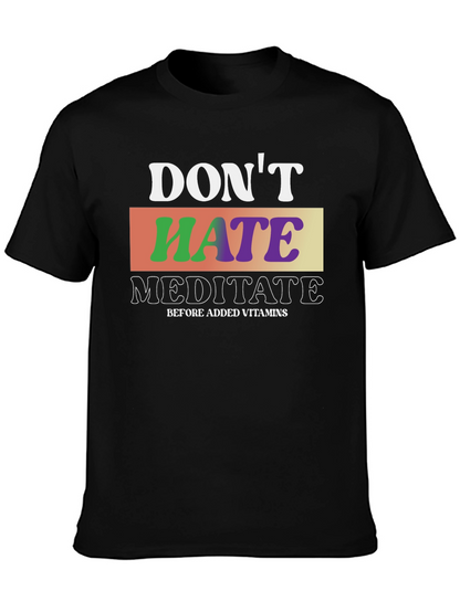 Dont Hate Meditate T-Shirt