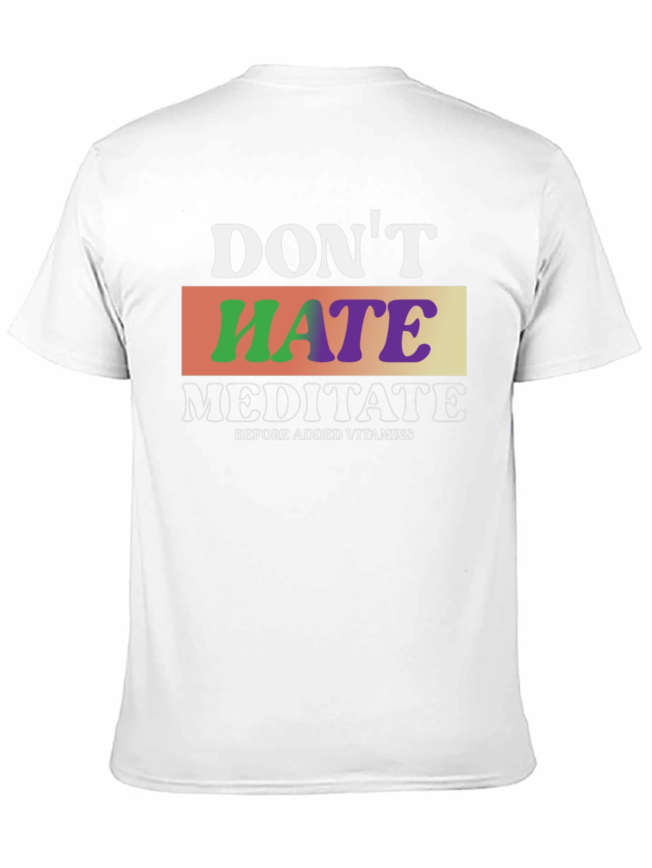 Dont Hate Meditate T-Shirt