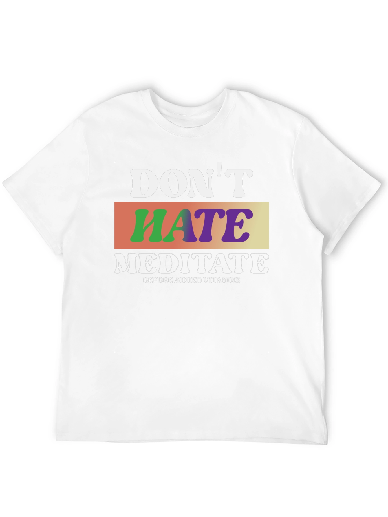 Dont Hate Meditate T-Shirt