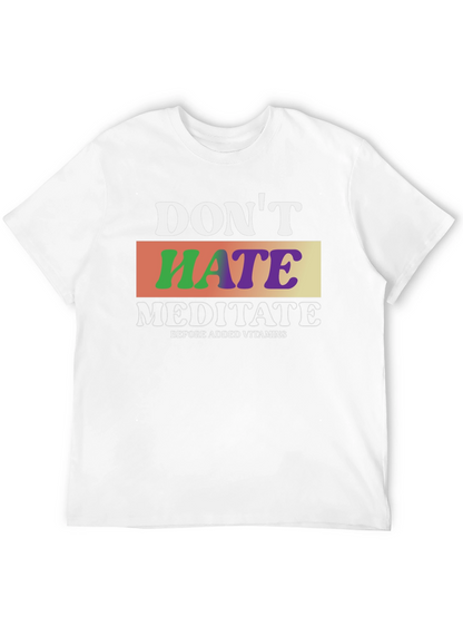 Dont Hate Meditate T-Shirt