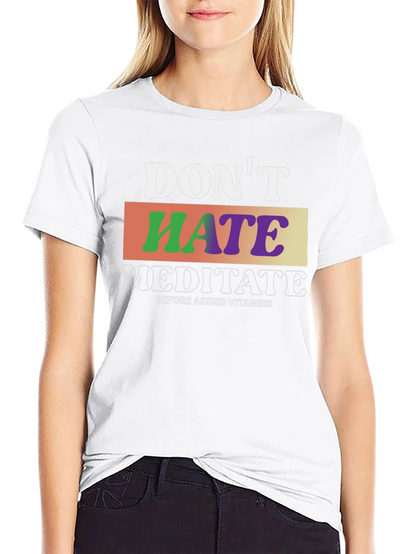 Dont Hate Meditate T-Shirt