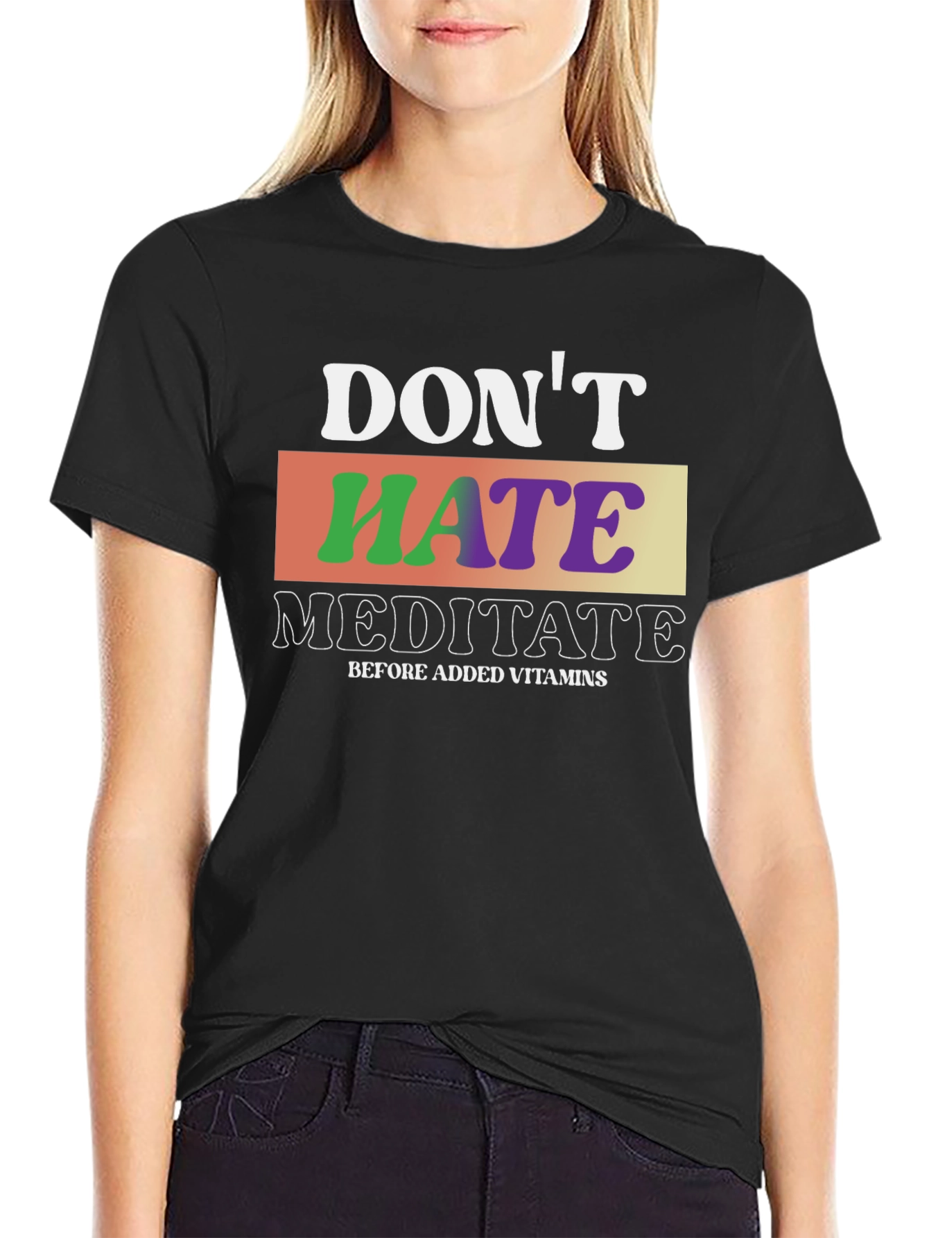 Dont Hate Meditate T-Shirt