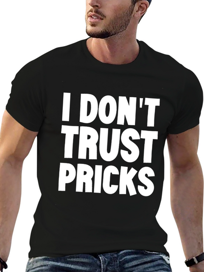 I Dont Trust Pricks Graphic Tee - Black