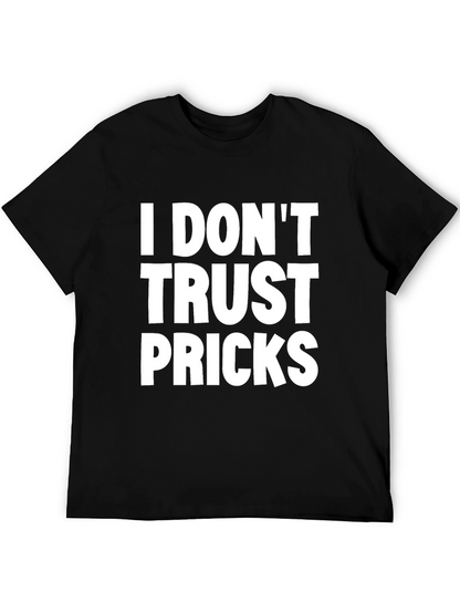 I Dont Trust Pricks Graphic Tee - Black