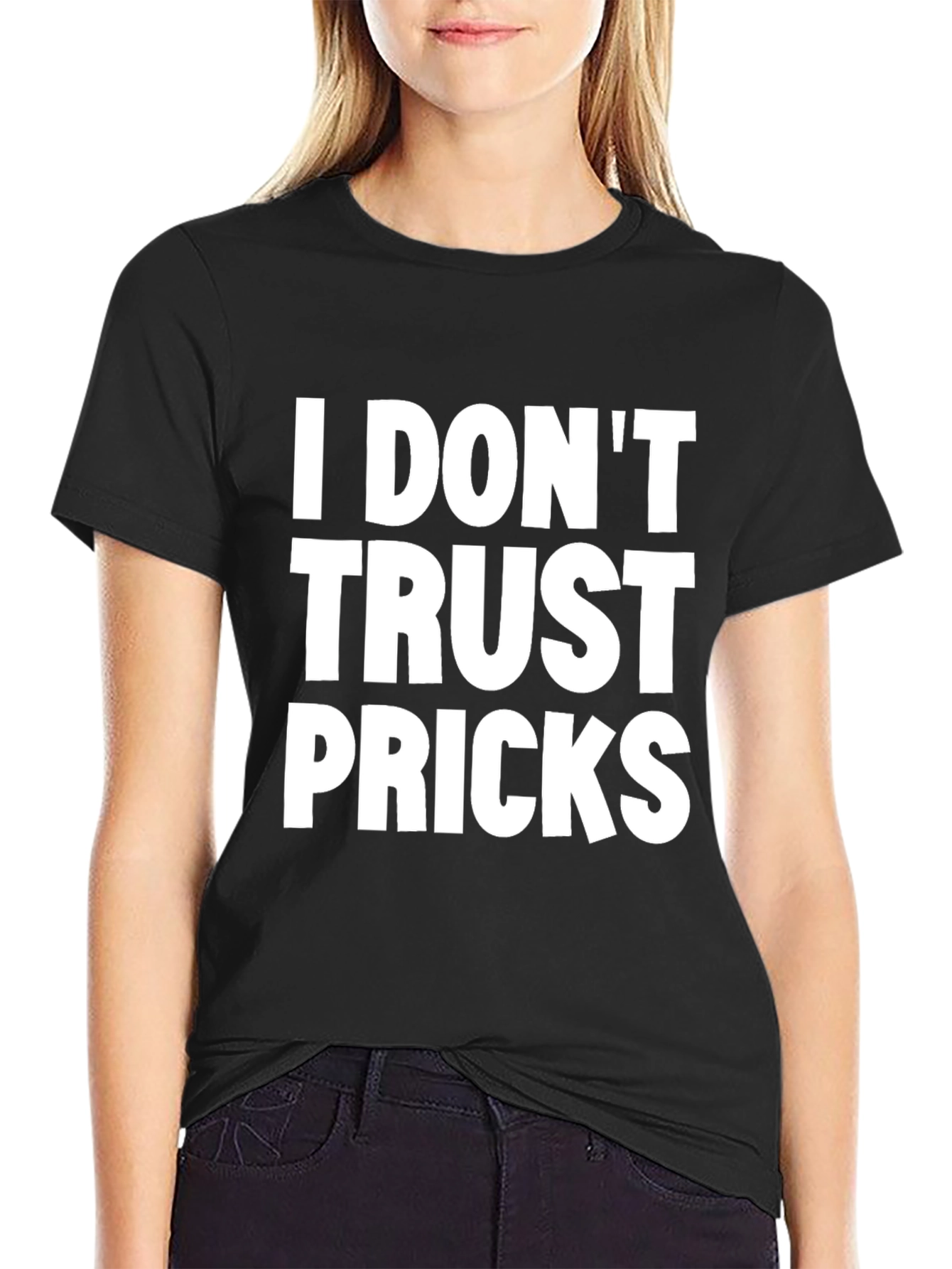 I Dont Trust Pricks Graphic Tee - Black