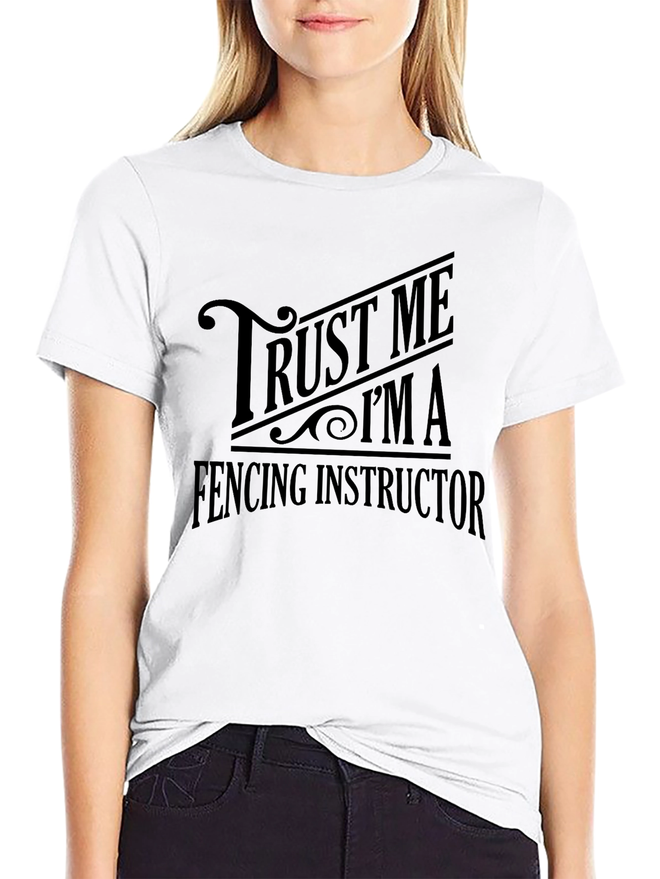 Trust Me Im A Fencing Instructor Graphic T-Shirt