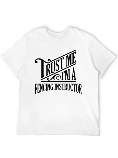 Trust Me Im A Fencing Instructor Graphic T-Shirt
