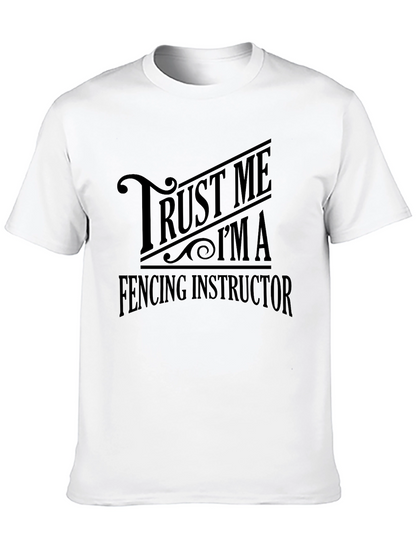 Trust Me Im A Fencing Instructor Graphic T-Shirt
