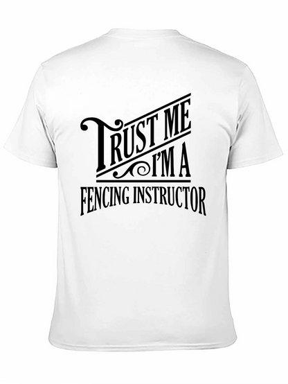 Trust Me Im A Fencing Instructor Graphic T-Shirt