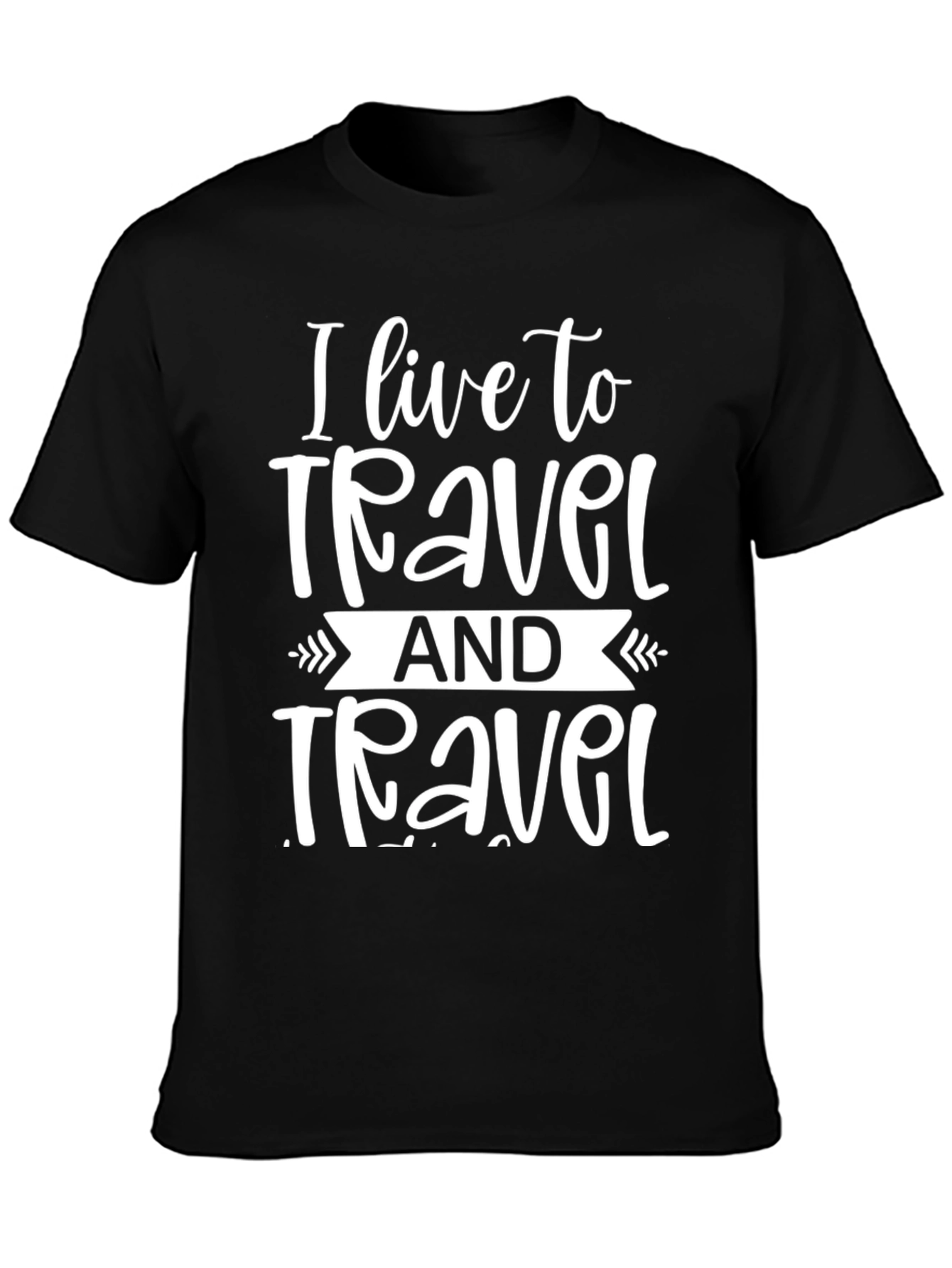 I Live to Travel Graphic T-Shirt
