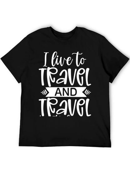 I Live to Travel Graphic T-Shirt