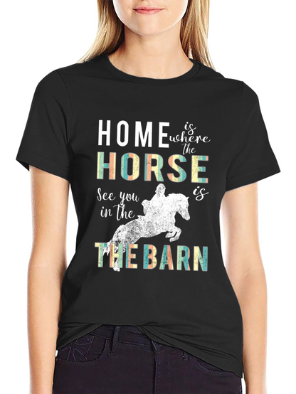 Home is where the Horse is T-Shirt