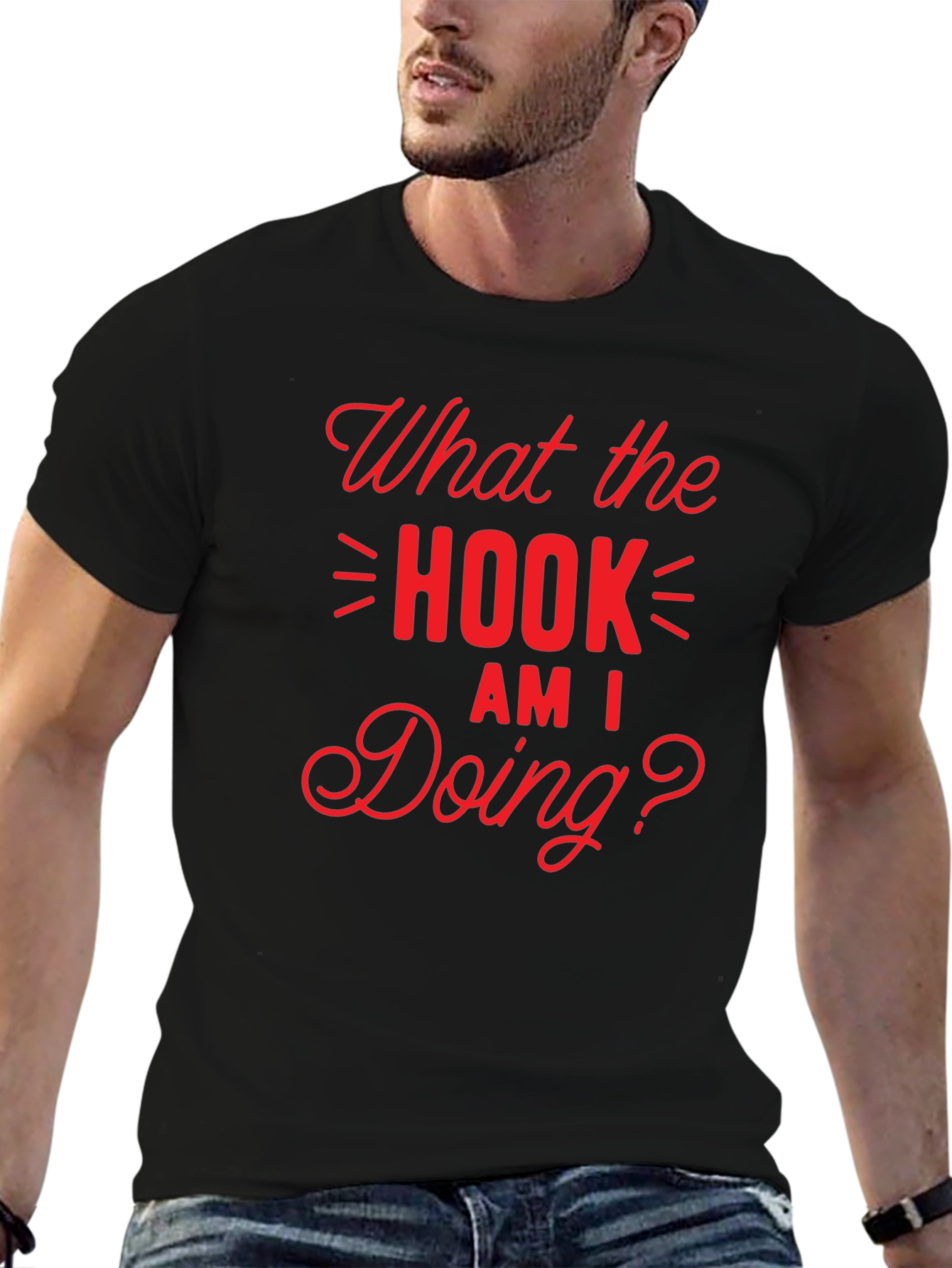 What the Hook Am I Doing? Black T-Shirt