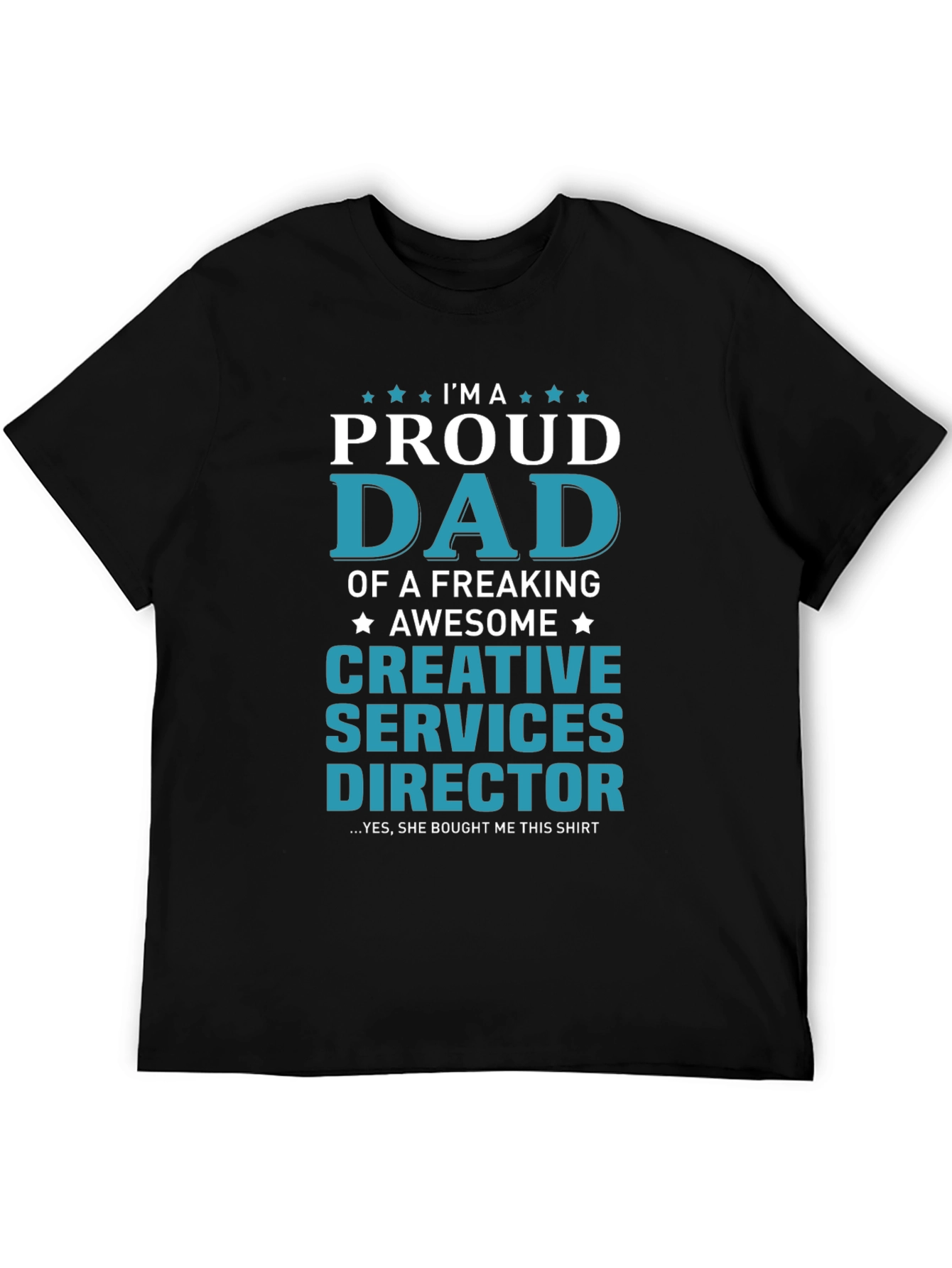 Proud Dad Creative Services Director T-Shirt