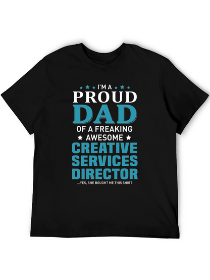 Proud Dad Creative Services Director T-Shirt