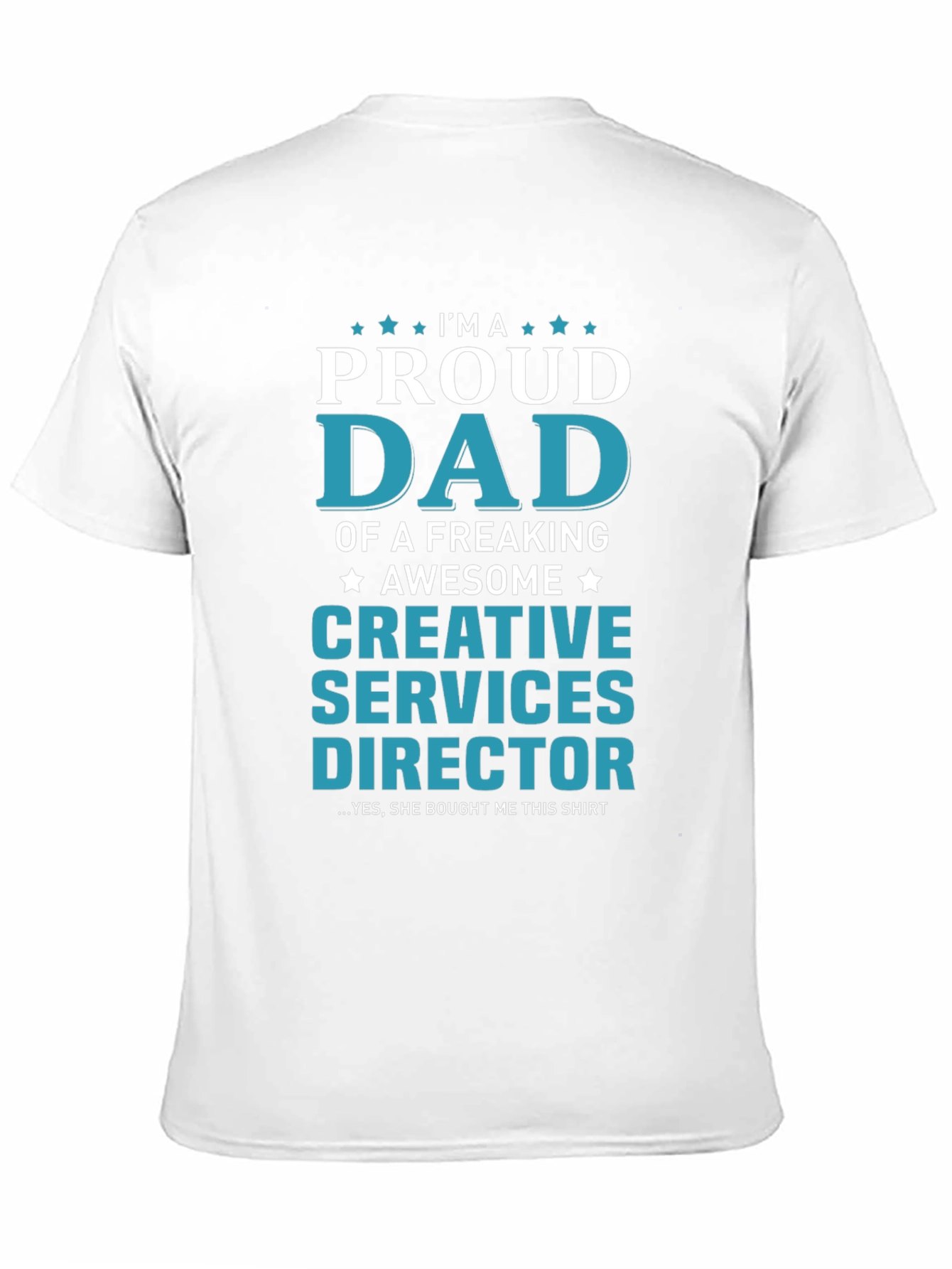 Proud Dad Creative Services Director T-Shirt