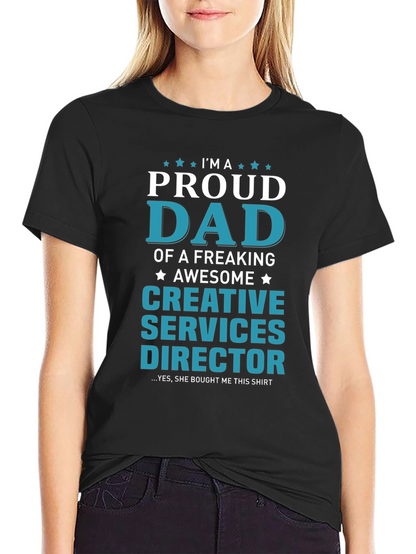 Proud Dad Creative Services Director T-Shirt