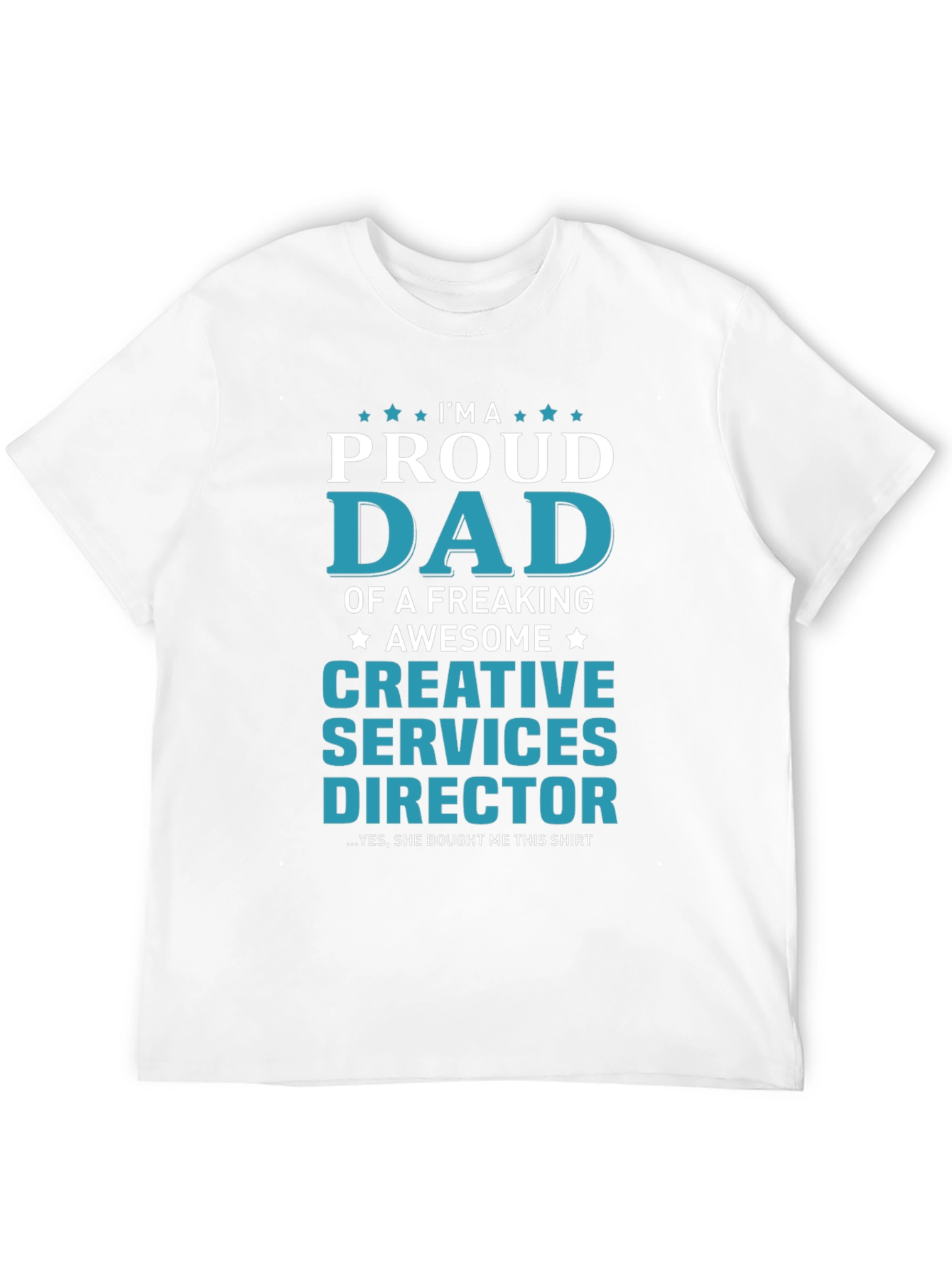 Proud Dad Creative Services Director T-Shirt