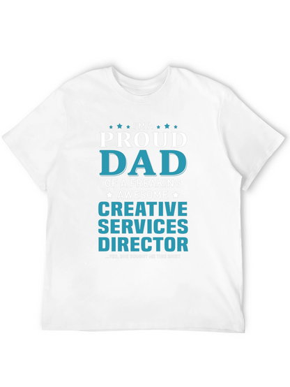 Proud Dad Creative Services Director T-Shirt