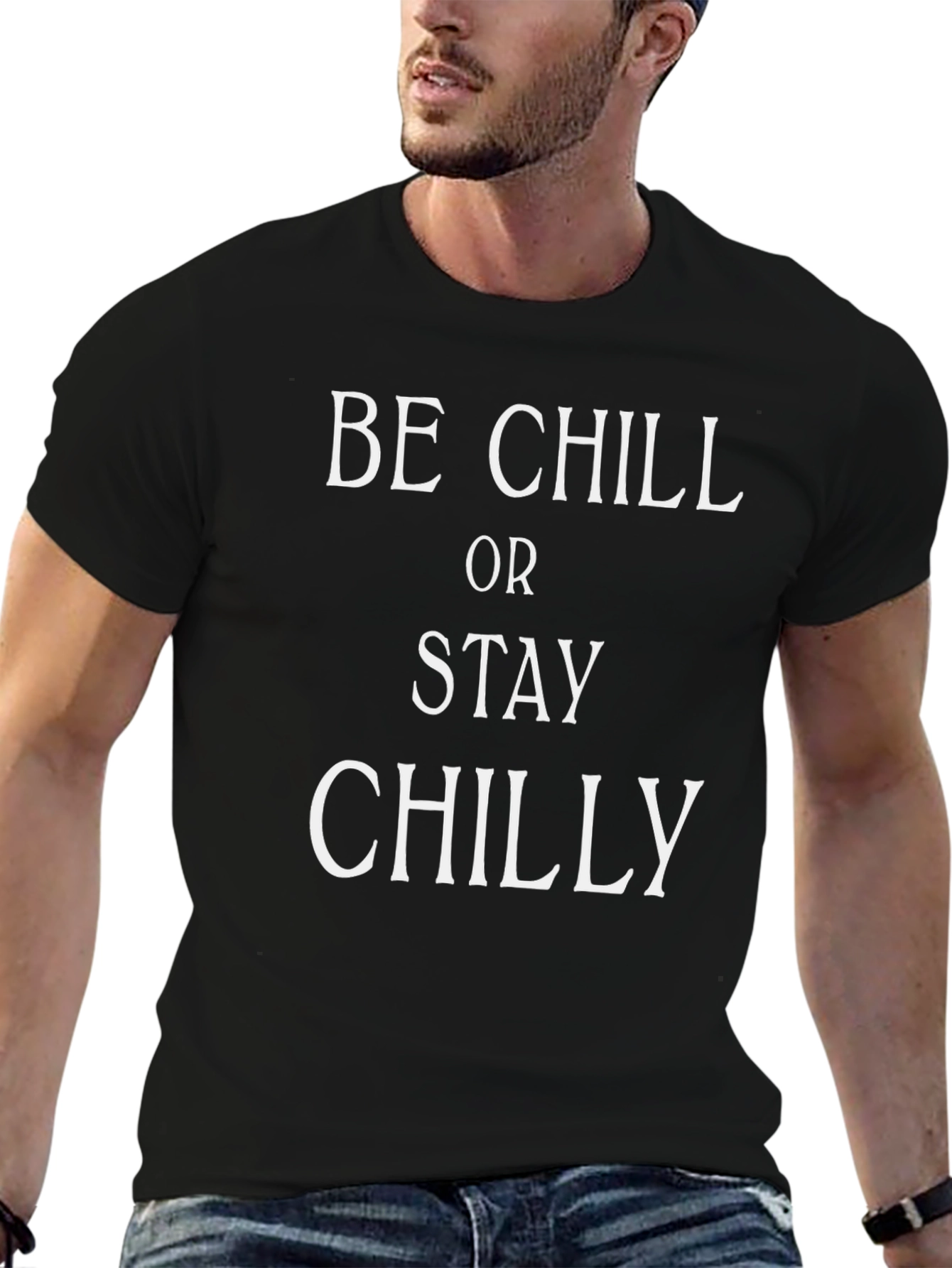 Be Chill or Stay Chilly T-Shirt